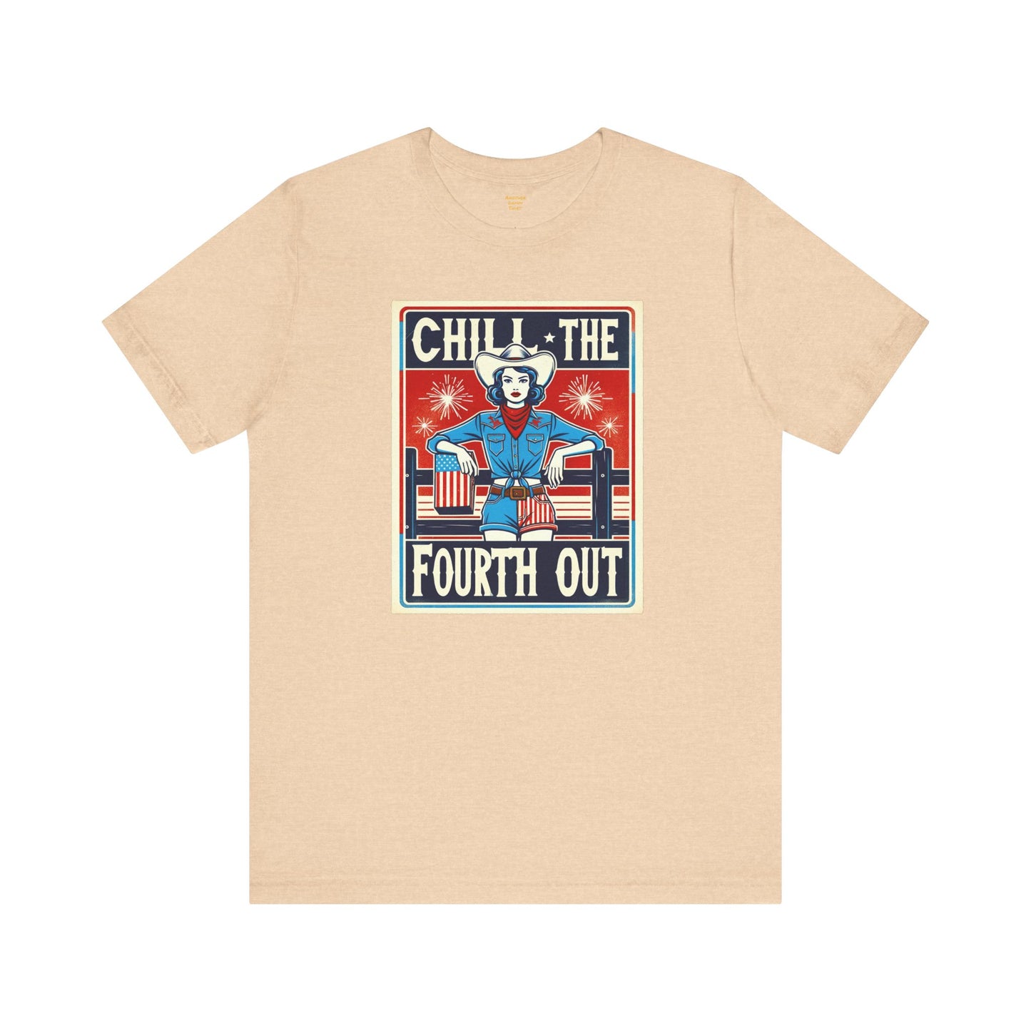 Chill The Fourth Out,Cowgirl Graphic, Unisex Jersey Short Sleeve Tee