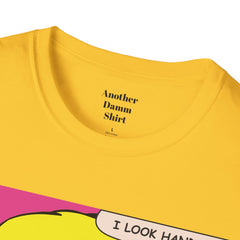 I LOOK HANDSOME Blonde Pop Art Guy Unisex Softstyle T Shirt