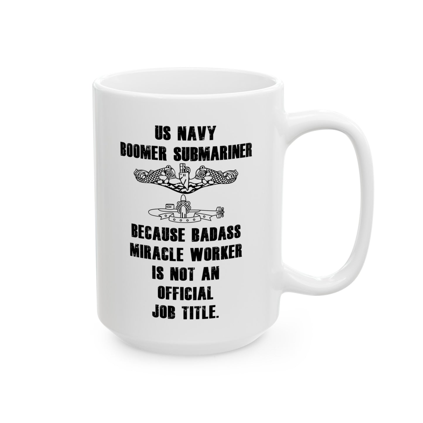 US Navy Boomer Submariner, Badass Miracle Worker, Ceramic Mug