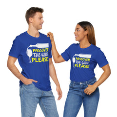 Funny Passover The Wine T Shirt - Unisex Tee
