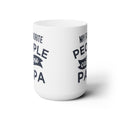 My Favorite People Call Me Papa Ceramic Mug 15oz