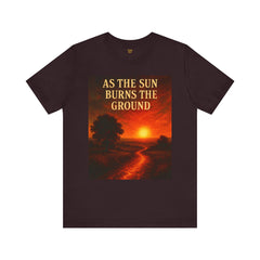 As The Sun Burns The Ground Short Sleeve Tee - Get The Led Out, Zeppelin Inspirational Nature Design