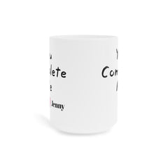You Complete Me - Personalized Love Mug 11oz 15oz 20oz