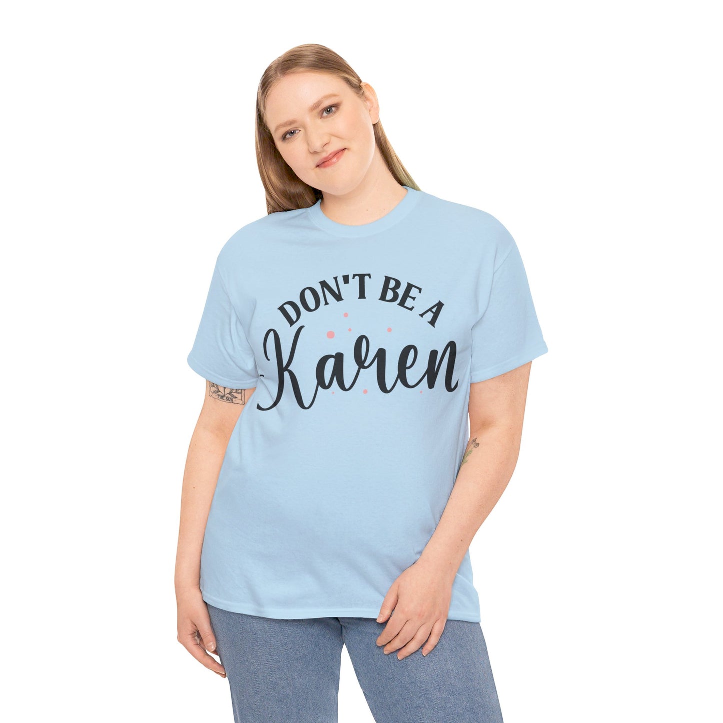 Don't Be A Karen Unisex Heavy Cotton Tee