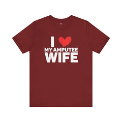 Amputee Love Quote - Unisex T-Shirt