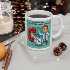 Nephrologists Do It Better Under Pressure, Graphic Ceramic Mug, (11oz, 15oz)