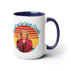 Betty White Quote Mug,gift for fans,pop culture item,Gift for her.