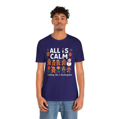 All Is Calm — Funny Gingerbread & Snowman Christmas T‑Shirt (Kidding, This Is Kindergarten)