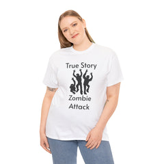 True Story Zombie Attack! - Unisex T Shirt
