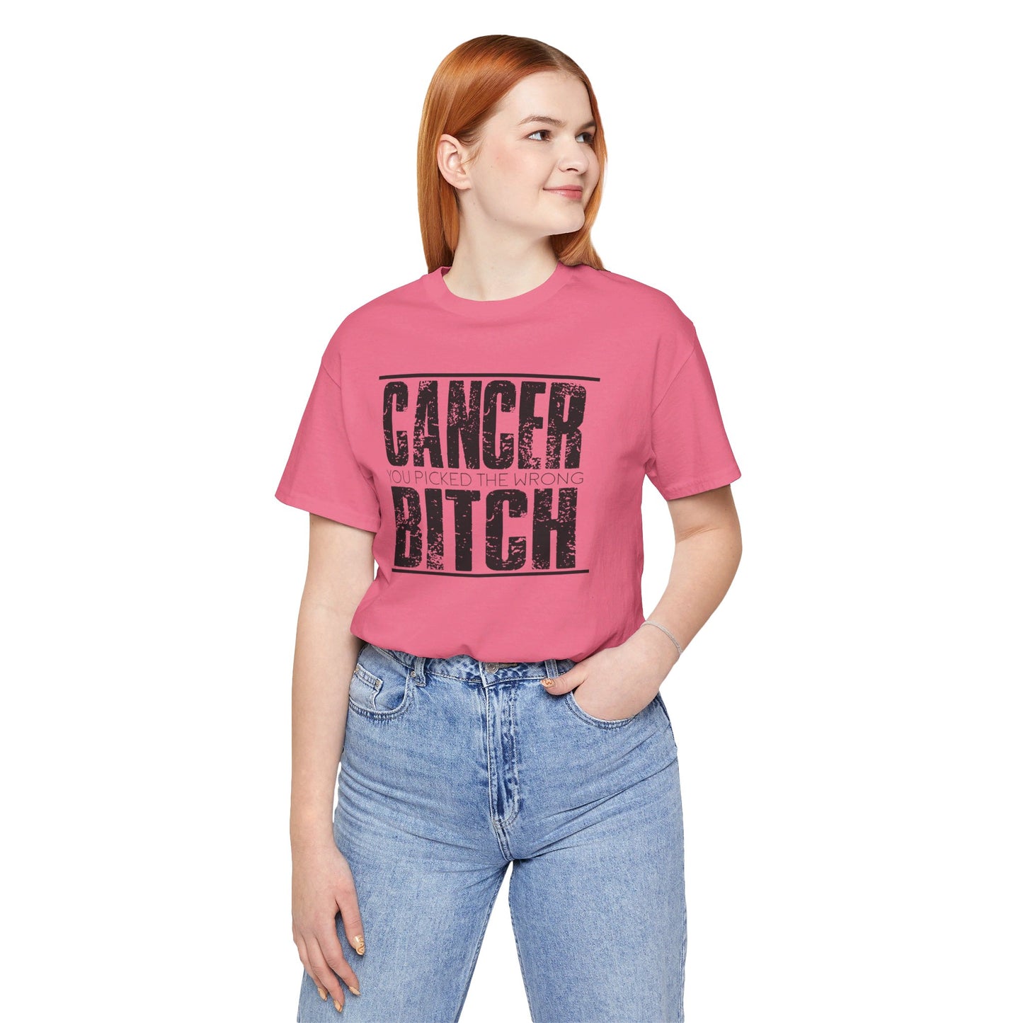 CANCER You Picked The Wrong BITCH - Unisex Jersey Short Sleeve Tee / Cancer Awareness / Breast Cancer /Positve Health / Survivor