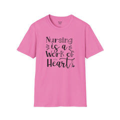 Nursing Is A Work Of Heart - Unisex Softstyle T-Shirt | Nurse Awareness,Medical Wear,Gift For Him,Scrubs Lover,Hospital Staff,Gift For Her,
