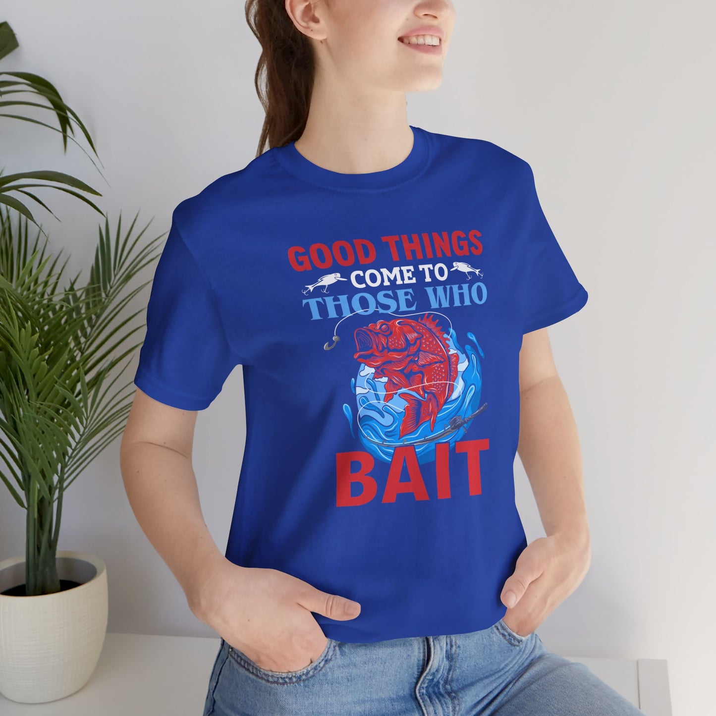 Good Things Come To Those Who Bait Unisex Softstyle T-Shirt