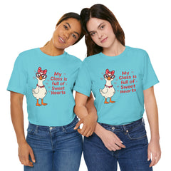 Teacher Valentine T-Shirt — "My Class Is Full of Sweet Hearts" Cute Duck Design