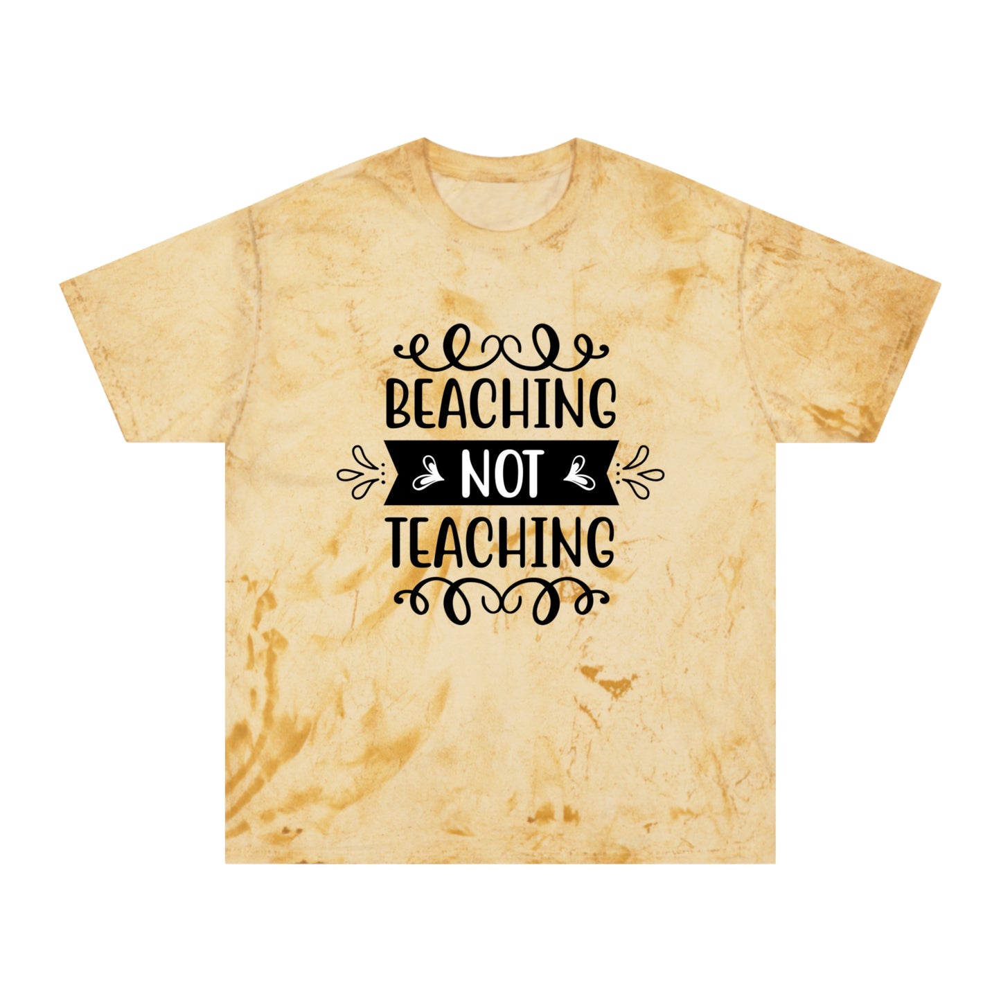 BEACHING NOT TEACHING / Unisex Color Blast T-Shirt in multiple colors