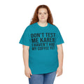 BOLD Don't Test Me Karen - Unisex Heavy Cotton Tee