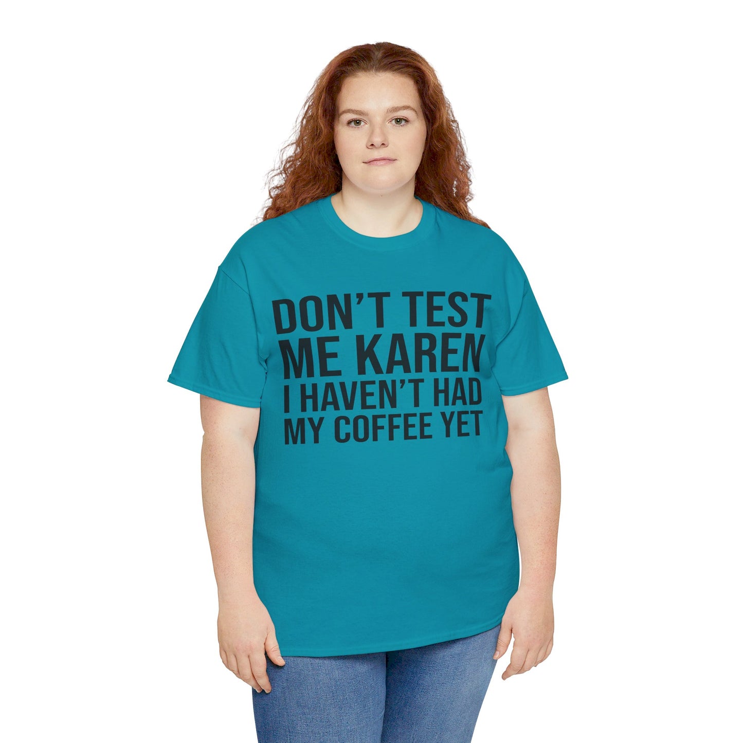 BOLD Don't Test Me Karen - Unisex Heavy Cotton Tee