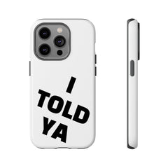 I TOLD YA movie tough case, gift for her, gift for him, movie lover gift, film buff cell case, cinema fan phone case, pop culture cell case