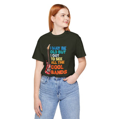 Vintage Rock Band Graphic Tee - 'I May Be Old, But I Got to See All the Cool Bands'