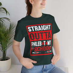 Straight Outta Phlebotomy School Graphic Tee