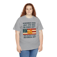 Patriotic Humor Tee, July 4th Shirt, Independence Day Apparel, Funny American T-Shirt, Meme Shirt, History Lovers Gift