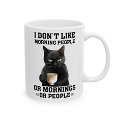 Funny Black Cat Graphic Mug, I Dont Like People mug, I Dont Like Mornings, white ceramic cat mug, 11oz, 15oz, , cat lover mug, gift for her
