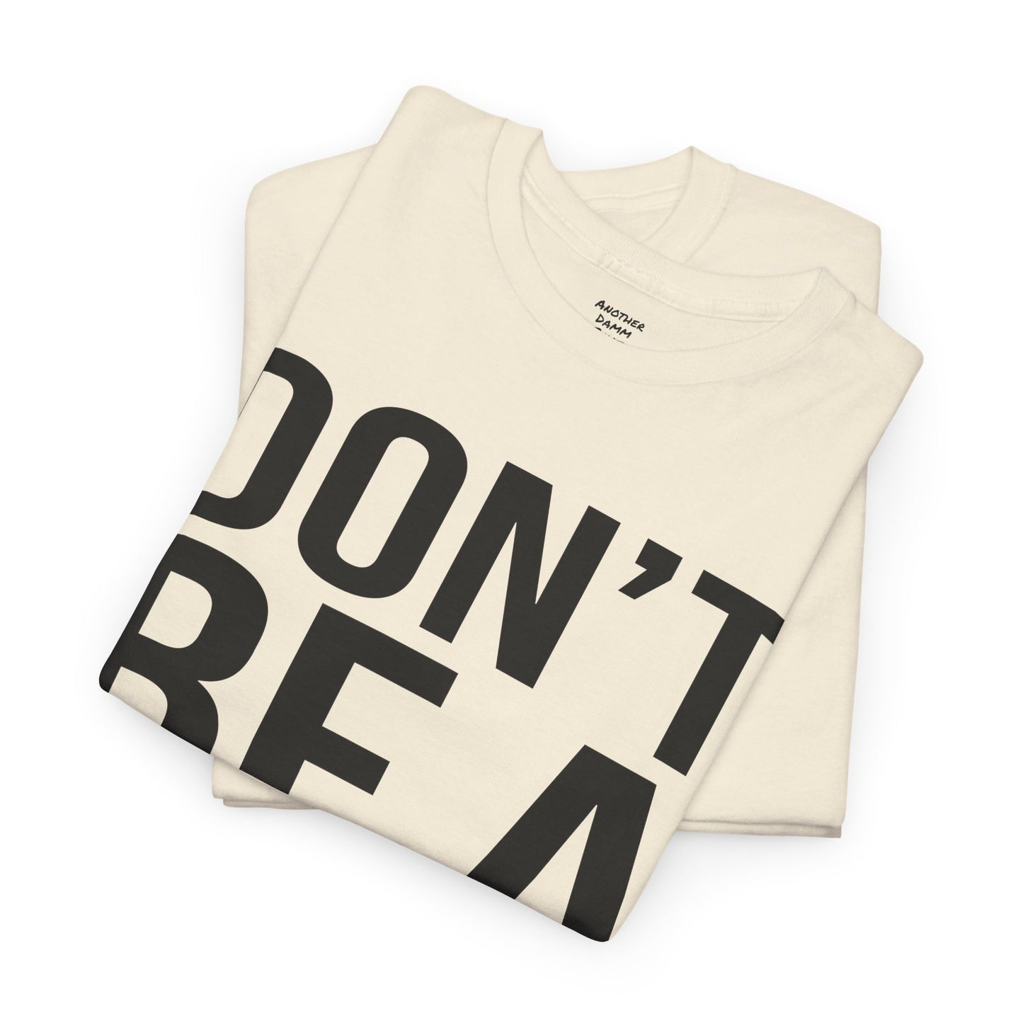 BOLD Don't Be A Karen = Unisex Heavy Cotton Tee