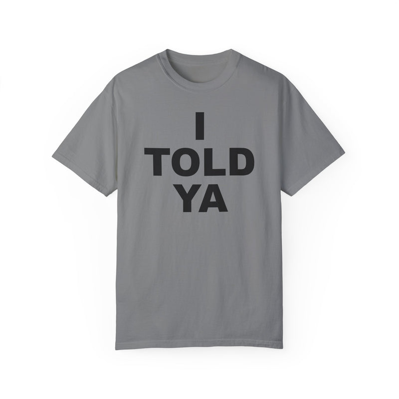 I TOLD YA movie tee, gift for her, gift for him, movie lover gift, film buff shirt, cinema fan tee, unique movie gift, pop culture shirt