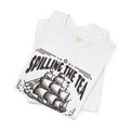 Spilling The Tea Since 1773, Sailing Ship Graphic, Unisex Jersey Short Sleeve Tee