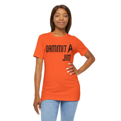 DAMMIT JIM - Unisex Jersey Short Sleeve Tee