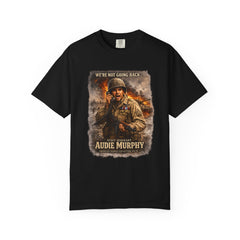 American Heroes Collection No 2 Graphic T-Shirt — “We're Not Going Back” Audie Murphy WWII