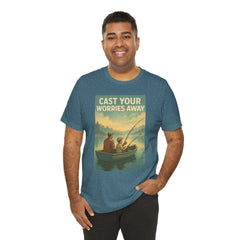Relaxing Fishing Tee - Cast Your Worries Away, Unisex Casual Shirt, Perfect Gift for Dad, Outdoor Lovers, Fishing Trips, Summer Vibes
