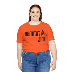 DAMMIT JIM - Unisex Jersey Short Sleeve Tee