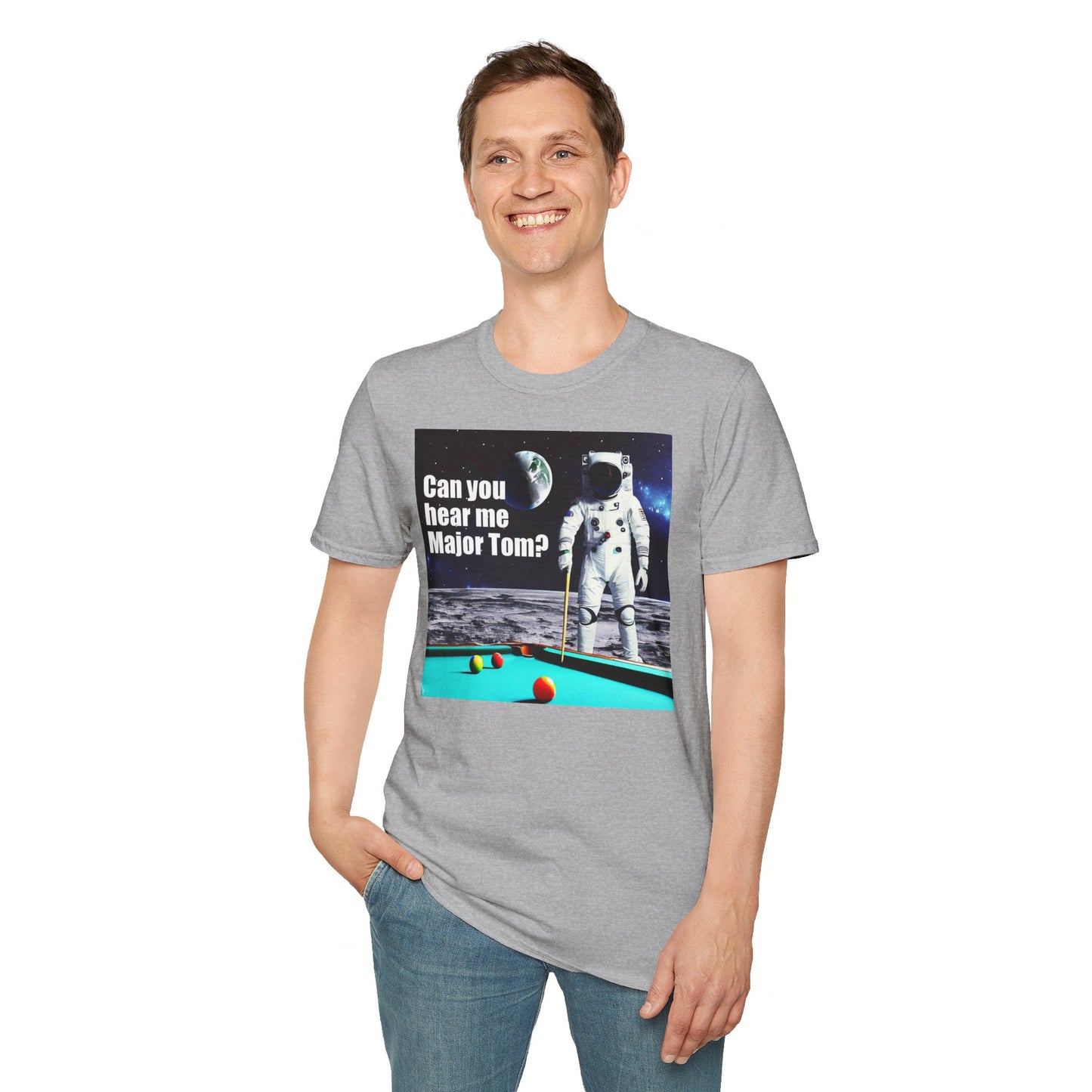 Can You Hear Me Major Tom? Unisex Soft Style T Shirt