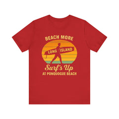 Ponquogue Beach Vibes Unisex Tee - Surf's Up Long Island | Summer Shirt