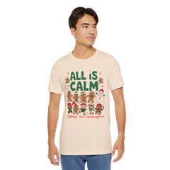 All Is Calm — Funny Gingerbread & Snowman Christmas T‑Shirt (Kidding, This Is Kindergarten)