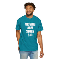 Funny Amputee Unisex T-Shirt - Missing Arm Story $10
