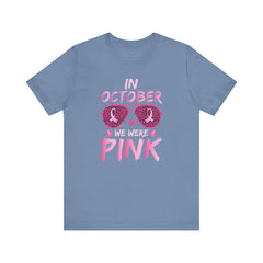 In October We Wear Pink - Graphic Unisex Jersey Short Sleeve Tee
