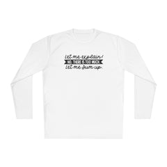 Let me explain. No, there is too much. Let me sum up  - Unisex Lightweight Long Sleeve Tee / Princess Bride / For Him / For Her / Montoya