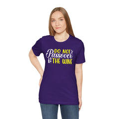 Funny Do Not Passover The Wine Unisex Tee