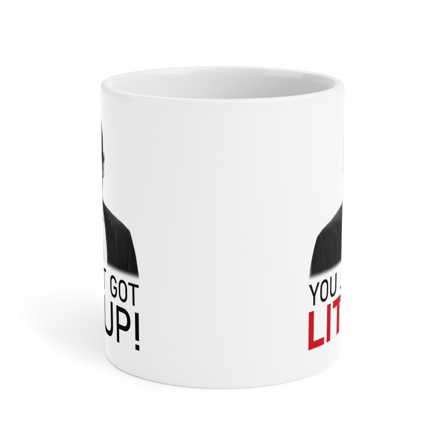 You Just Got Litt Up Mug