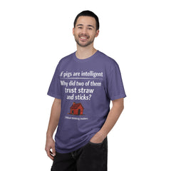 Critical Thinking T-Shirt — “If pigs are intelligent why did two of them trust straw and sticks?” Funny Educational Tee