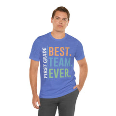 First Grade BEST TEAM EVER - Graphic Unisex Jersey Tee