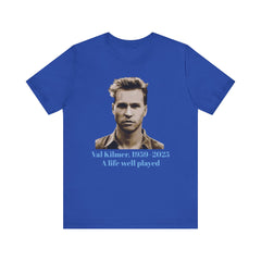 Val Kilmer Tribute Short Sleeve Tee - A Life Well Played