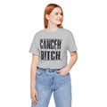 CANCER You Picked The Wrong BITCH - Unisex Jersey Short Sleeve Tee / Cancer Awareness / Breast Cancer /Positve Health / Survivor