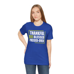 Thankful Blessed Passed Over Quote T-Shirt