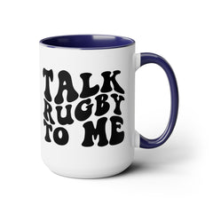 Talk Rugby To Me 15 oz Mug,Rugby mug,rugby coffee mug,rugby fan gift,scrum lover gift,hooker rugby gift,ruck fan gift,rugby player present
