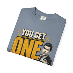 T-Shirt — “You Get One Wife!” Vintage Graphic Tee (Funny Relationship Quote)