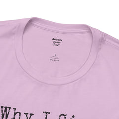 Why I Give My Cat Treats, Funny Graphic, Unisex Jersey Short Sleeve Tee