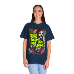 Christian T-Shirt — "Jesus Died For Me, Now I Live For Him" Graffiti Tee