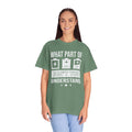 What Part of Battery Cells Don't You Understand, Comfort Colors Unisex Garment-Dyed T-shirt